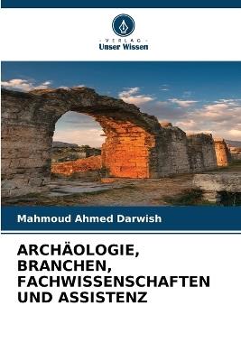 Archäologie, Branchen, Fachwissenschaften Und Assistenz - Mahmoud Ahmed Darwish - cover