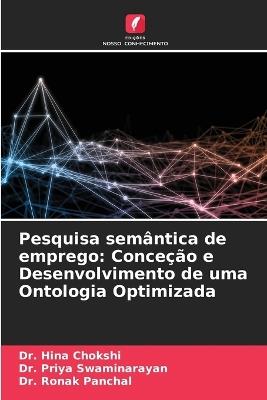 Pesquisa semântica de emprego: Conceção e Desenvolvimento de uma Ontologia Optimizada - Hina Chokshi,Priya Swaminarayan,Ronak Panchal - cover