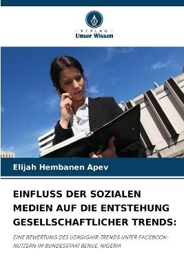 Einfluss Der Sozialen Medien Auf Die Entstehung Gesellschaftlicher Trends - Elijah Hembanen Apev - cover