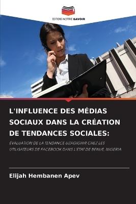 L'Influence Des Médias Sociaux Dans La Création de Tendances Sociales - Elijah Hembanen Apev - cover