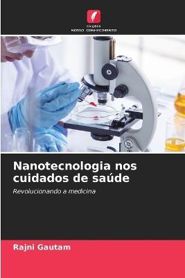 Nanotecnologia nos cuidados de saúde - Rajni Gautam - cover