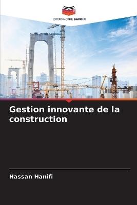 Gestion innovante de la construction - Hassan Hanifi - cover