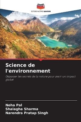 Science de l'environnement - Neha Pal,Shalagha Sharma,Narendra Pratap Singh - cover
