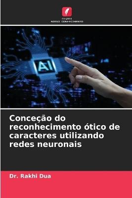 Conceção do reconhecimento ótico de caracteres utilizando redes neuronais - Rakhi Dua - cover