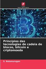 Princípios das tecnologias de cadeia de blocos, bitcoin e criptomoeda