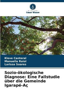 Sozio-ökologische Diagnose: Eine Fallstudie über die Gemeinde Igarapé-Aç - Kleve Canteral,Manuella Raiol,Larissa Soares - cover