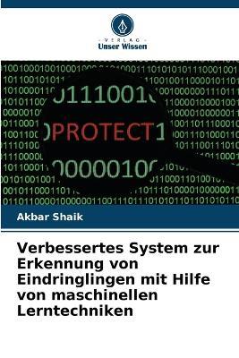 Verbessertes System zur Erkennung von Eindringlingen mit Hilfe von maschinellen Lerntechniken - Akbar Shaik - cover