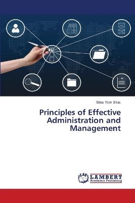 Principles of Effective Administration and Management - Silas Tom Silas - cover