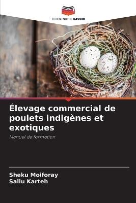 Élevage commercial de poulets indigènes et exotiques - Sheku Moiforay,Sallu Karteh - cover