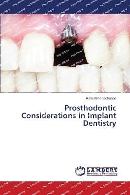 Prosthodontic Considerations in Implant Dentistry - Rahul Bhattacharjee - cover