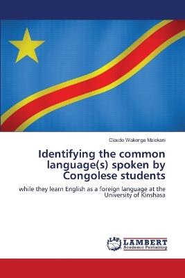 Identifying the common language(s) spoken by Congolese students - Claude Wakenge Malekani - cover