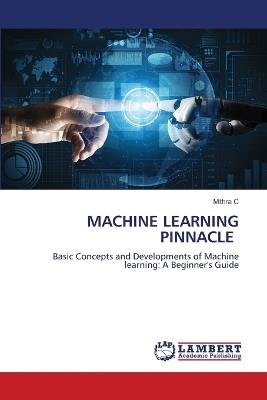 Machine Learning Pinnacle - Mithra C - cover