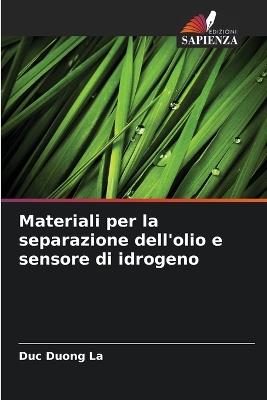 Materiali per la separazione dell'olio e sensore di idrogeno - Duc Duong La - cover