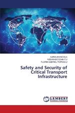 Safety and Security of Critical Transport Infrastructure