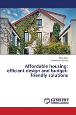 Affordable housing: efficient design and budget-friendly solutions