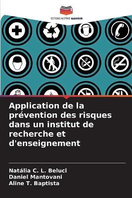 Application de la prévention des risques dans un institut de recherche et d'enseignement - Natália C L Beluci,Daniel Mantovani,Aline T Baptista - cover