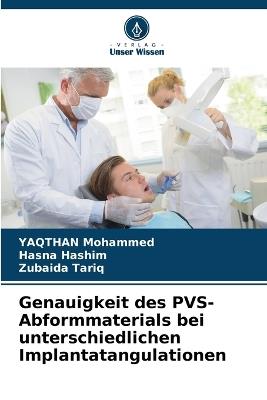 Genauigkeit des PVS-Abformmaterials bei unterschiedlichen Implantatangulationen - Yaqthan Mohammed,Hasna Hashim,Zubaida Tariq - cover