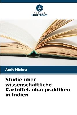 Studie über wissenschaftliche Kartoffelanbaupraktiken in Indien - Amit Mishra - cover