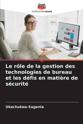 Le rôle de la gestion des technologies de bureau et les défis en matière de sécurité - Ukachukwu Eugenia - cover
