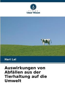 Auswirkungen von Abfällen aus der Tierhaltung auf die Umwelt - Hari Lal - cover