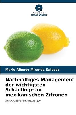 Nachhaltiges Management der wichtigsten Schädlinge an mexikanischen Zitronen - Mario Alberto Miranda Salcedo - cover