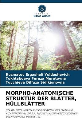 Morpho-Anatomische Struktur Der Blätter, Hüllblätter - Ruzmatov Ergashali Yuldashevich,Tukhtaboeva Feruza Murotovna,Tuychieva Dilfuza Sidikjonovna - cover