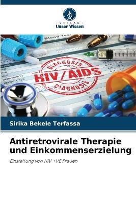 Antiretrovirale Therapie und Einkommenserzielung - Sirika Bekele Terfassa - cover