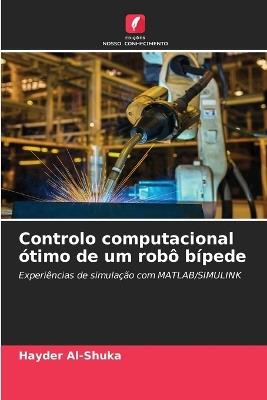 Controlo computacional ótimo de um robô bípede - Hayder Al-Shuka - cover