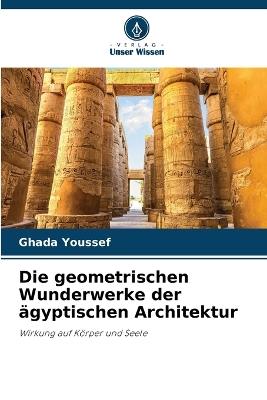 Die geometrischen Wunderwerke der ägyptischen Architektur - Ghada Youssef - cover
