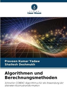 Algorithmen und Berechnungsmethoden - Praveen Kumar Yadaw,Shailesh Deshmukh - cover