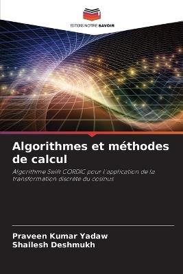 Algorithmes et méthodes de calcul - Praveen Kumar Yadaw,Shailesh Deshmukh - cover
