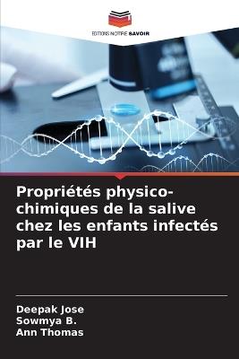 Propriétés physico-chimiques de la salive chez les enfants infectés par le VIH - Deepak Jose,Sowmya B,Ann Thomas - cover