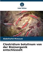 Clostridium botulinum von der Bioinorganik entschlüsselt
