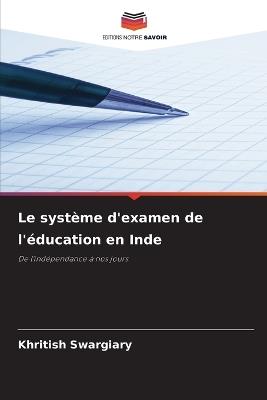 Le système d'examen de l'éducation en Inde - Khritish Swargiary - cover