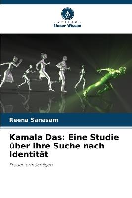 Kamala Das: Eine Studie über ihre Suche nach Identität - Reena Sanasam - cover