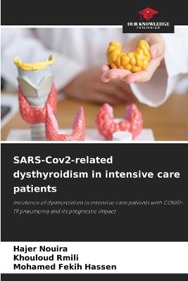 SARS-Cov2-related dysthyroidism in intensive care patients - Hajer Nouira,Khouloud Rmili,Mohamed Fekih Hassen - cover