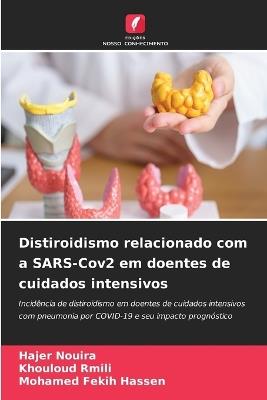 Distiroidismo relacionado com a SARS-Cov2 em doentes de cuidados intensivos - Hajer Nouira,Khouloud Rmili,Mohamed Fekih Hassen - cover