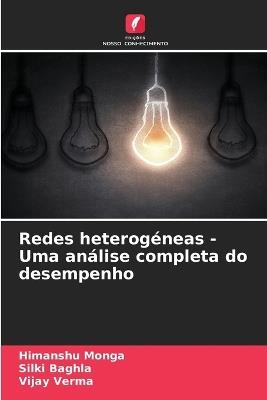 Redes heterogéneas - Uma análise completa do desempenho - Himanshu Monga,Silki Baghla,Vijay Verma - cover