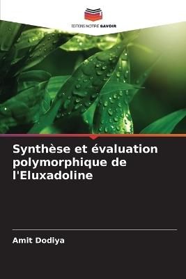 Synthèse et évaluation polymorphique de l'Eluxadoline - Amit Dodiya - cover