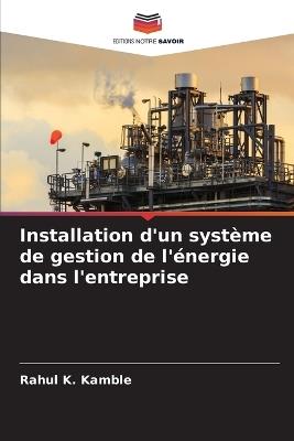 Installation d'un système de gestion de l'énergie dans l'entreprise - Rahul K Kamble - cover