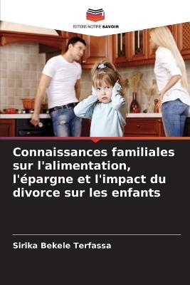 Connaissances familiales sur l'alimentation, l'épargne et l'impact du divorce sur les enfants - Sirika Bekele Terfassa - cover