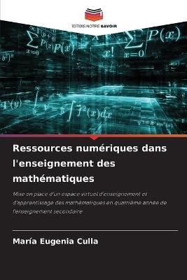 Ressources numériques dans l'enseignement des mathématiques - María Eugenia Culla - cover