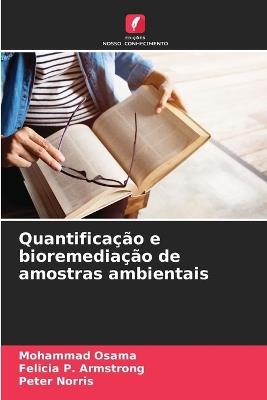 Quantificação e bioremediação de amostras ambientais - Mohammad Osama,Felicia P Armstrong,Peter Norris - cover