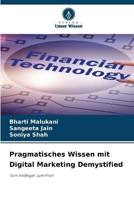 Pragmatisches Wissen mit Digital Marketing Demystified - Bharti Malukani,Sangeeta Jain,Soniya Shah - cover