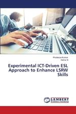 Experimental ICT-Driven ESL Approach to Enhance LSRW Skills