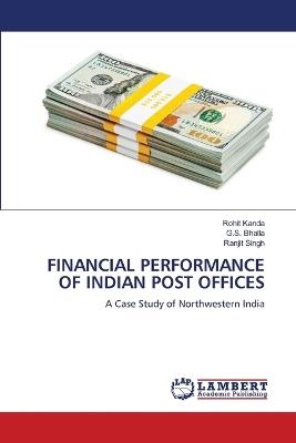 Financial Performance of Indian Post Offices - Rohit Kanda,G S Bhalla,Ranjit Singh - cover