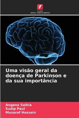 Uma visão geral da doença de Parkinson e da sua importância - Angana Saikia,Sudip Paul,Musaraf Hussain - cover