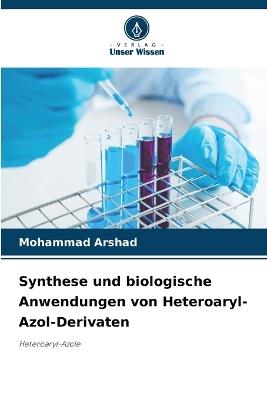 Synthese und biologische Anwendungen von Heteroaryl-Azol-Derivaten - Mohammad Arshad - cover