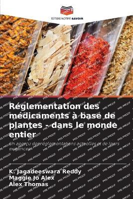 Réglementation des médicaments à base de plantes - dans le monde entier - K Jagadeeswara Reddy,Maggie Jo Alex,Alex Thomas - cover