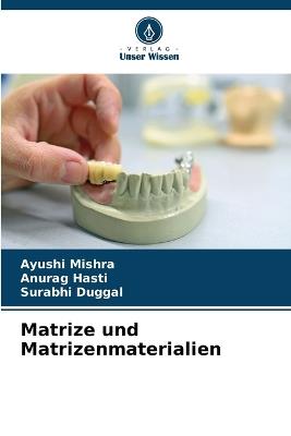 Matrize und Matrizenmaterialien - Ayushi Mishra,Anurag Hasti,Surabhi Duggal - cover
